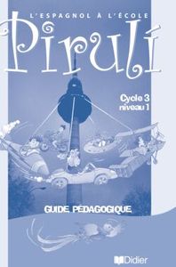 Pirulí niveau 1 cycle 3 guide pédagogique