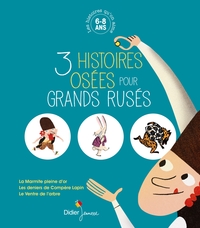 LES HISTOIRES QU'ON AIME, 3 HISTOIRES OSEES POUR GRANDS RUSES - BAISSE DE PRIX A 9.99