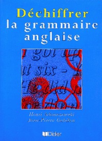 Déchiffrer la grammaire anglaise  livre