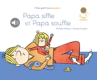 Papa siffle et Papa souffle