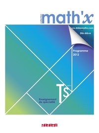 Math'X Tle S, Spécialité, Livre de l'élève Petit format