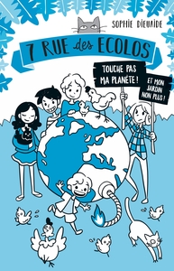 7 rue des Écolos, tome 2 - Touche pas ma planète et mon jardin non plus !