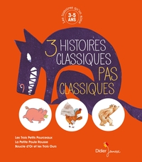 LES HISTOIRES QU'ON AIME, 3 HISTOIRES CLASSIQUES PAS CLASSIQUES - BAISSE DE PRIX 9,99 E