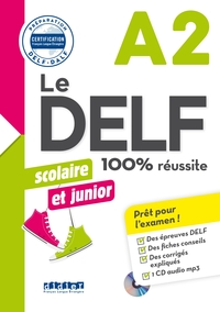 Le DELF Scolaire et Junior 100% Réussite A2 - édition 2017-2018 - Livre + CD mp3