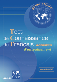 TEST DE CONNAISSANCE DU FRANCAIS (TCF) - LIVRE + CD AUDIO - GUIDE OFFICIEL TCF LIVRE + CD AUDIO