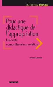 Pour une didactique de l'appropriation, diversité, compréhension, relation  - Livre