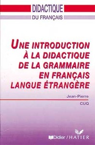 UNE INTRODUCTION A LA DIDACTIQUE DE LA GRAMMAIRE EN FRANCAIS LANGUE ETRANGERE - LIVRE