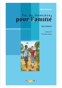 Atelier de lecture - Pas de frontières pour l'amitié - Niv. A2 - Livre + CD