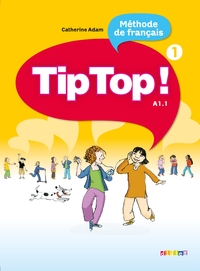 Tip Top ! 1 - Niv. A1.1 - Livre élève