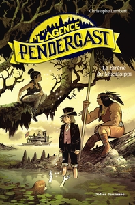 L'AGENCE PENDERGAST - T03 - L'AGENCE PENDERGAST - LA SIRENE DU MISSISSIPPI