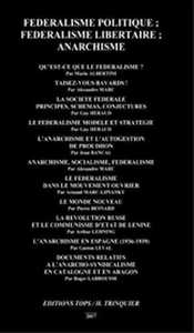 FEDERALISME POLITIQUE. FEDERALISME LIBERTAIRE. ANARCHISME