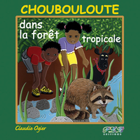 CHOUBOULOUTE DANS LA FORET TROPICALE