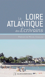 LA LOIRE ATLANTIQUE DES ECRIVAINS