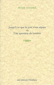 JUSQU'A CE QUE LE JOUR VOUS SEPARE - OU UNE QUESTION DE LUMIERE