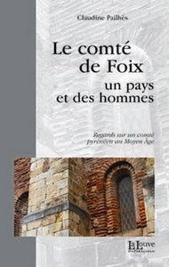 LE COMTE DE FOIX - REGARDS SUR UN COMTE PYRENEEN