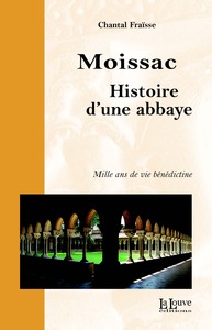 MOISSAC, HISTOIRE D'UNE ABBAYE