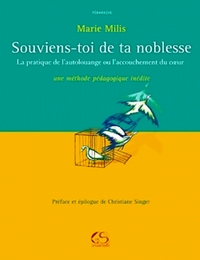 SOUVIENS-TOI DE TA NOBLESSE  La pratique de l'autolouange ou l'accouchement du coeur Ue méthode péd