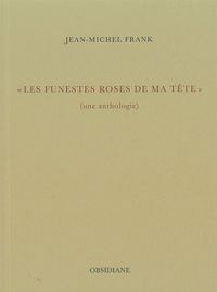 LES FUNESTES ROSES DE MA TETE