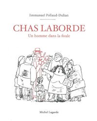 CHAS LABORDE - UN HOMME DANS LA FOULE