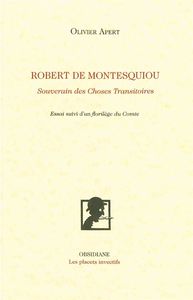 ROBERT DE MONTESQUIOU - SOUVERAIN DES CHOSES TRANSITOIRES