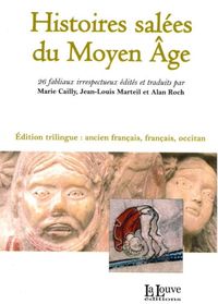 HISTOIRES SALEES DU MOYEN AGE - 26 FABLIAUX IRRESPECTUEUX