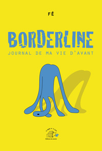 BORDERLINE 1 - JOURNAL DE MA VIE D AVANT