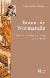 EMMA DE NORMANDIE - REINE AU TEMPS DES VIKINGS (V.987-1052)