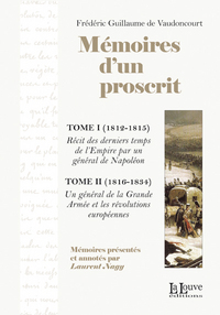 MEMOIRES D'UN PROSCRIT - RECITS 1812-1815,UN GENERAL 1816-1834