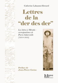 LETTRES DE LA "DER DES DER" - CORRESPONDANCE DE PIERRE SUBERVIOLLE