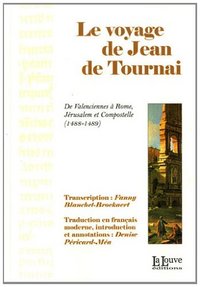 LE VOYAGE DE JEAN DE TOURNAI - DE VALENCIENNES A ROME,1488-1489