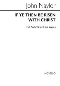 NAYLOR, J IF YE THEN BE RISEN SATB/ORGAN CHANT