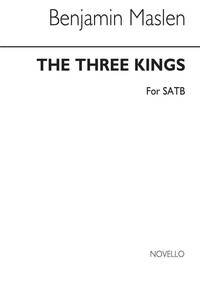 MASLEN, B THE THREE KINGS SATB UNACCOMPANIED CHANT