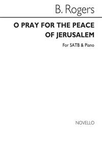 BENJAMIN ROGERS: O PRAY FOR THE PEACE OF JERUSALEM SATB/PIANO CHANT
