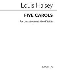 HALSEY: FIVE CAROLS FOR SATB CHORUS CHANT