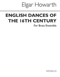 HOWARTH: ENGLISH DANCES FROM THE 16TH CENTURY FOR BRASS ENSEMBL (PARTS)