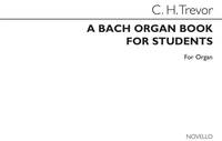 TREVOR: BACH ORGAN BOOK FOR STUDENTS