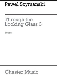 SZYMANSKI: THROUGH LOOKING GLASS III