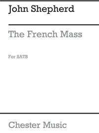 JOHN SHEPHERD: THE FRENCH MASS FOR SATB CHORUS CHANT