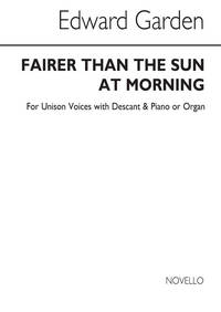GARDEN, E FAIRER THAN THE SUN AT MORNING UNISON/DESCANT/ORGAN