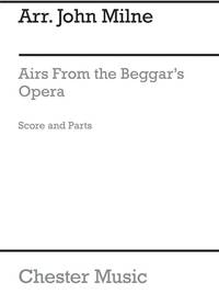MILNE, J AIRS FROM THE BEGGAR'S OPERA SCORE AND PARTS