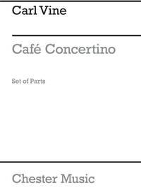 CARL VINE: CAFE CONCERTINO (PARTS)