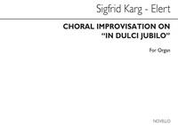 SIGFRID KARG-ELERT: CHORAL IMPROVISATION ON 'IN DULCI JUBILO' ORGAN