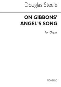 DOUGLAS STEELE: ON GIBBONS' ANGEL'S SONG (CHORALE PRELUDE) ORGAN
