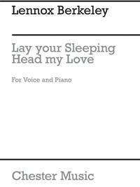 LENNOX BERKELEY: LAY YOUR SLEEPING HEAD MY LOVE
