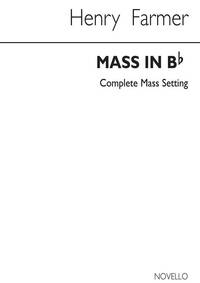 HENRY FARMER: MASS IN B FLAT - COMPLETE MASS SETTING (SATB) CHANT