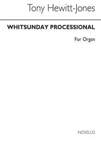 TONY HEWITT-JONES: WHITSUNDAY PROCESSIONAL FOR ORGAN