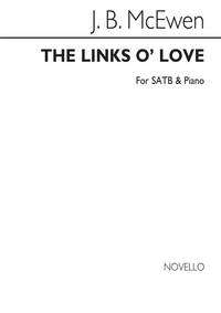 JOHN B. MCEWEN: THE LINKS O' LOVE SATB/PIANO CHANT