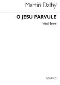 DALBY: O JESU PARVULE FOR SATB CHORUS CHANT