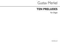 GUSTAV MERKEL: TEN PRELUDES OP. 170 (ORGAN)