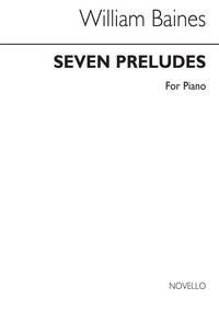 WILLIAM BAINES: SEVEN PRELUDES PIANO